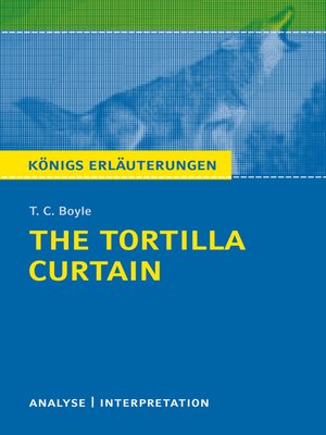 cover image of The Tortilla Curtain von T. C. Boyle. Königs Erläuterungen.